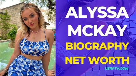 Alyssa McKay’s biography: age, height, family,。